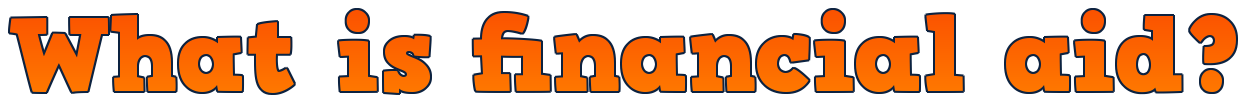 What is financial aid